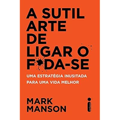 A Sutil Arte de Ligar o Fda-se (Em Portuguese do Brasil) (Portuguese Brazilian) Paperback &ndash; January 1, 2017