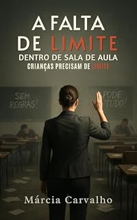 Livro A falta de limite na sala de aula: Crianças precisam de limites