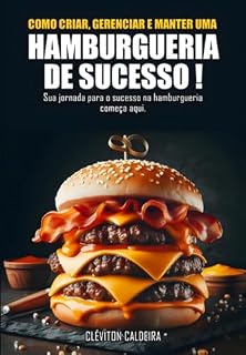 Livro Como Criar, Gerenciar E Manter Uma Hamburgueria De Sucesso