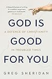 God is Good for You: A Defence of Christianity in Troubled Times by Greg Sheridan