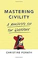 Mastering Civility: A Manifesto for the Workplace