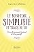 Le bonheur simplifié et trucs de vie : Vivre le moment présent et être positif by