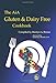 The AiA Gluten and Dairy Free Cookbook by