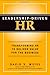 Leadership-Driven HR: Transforming HR to Deliver Value for the Business