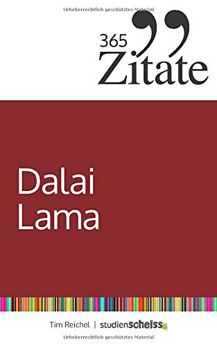 Amazon Com 365 Zitate Des Dalai Lama Buddhistische Lebensweisheiten Und Inspirierende Spruche Fur Jeden Tag Zitate Aus Dem Buddhismus Fur Innere Ruhe Und Mehr Achtsamkeit German Edition 9783946943723 Reichel Tim Books