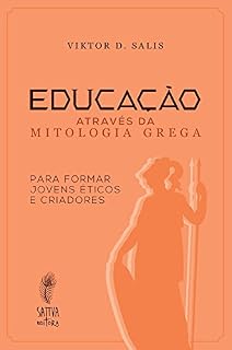 Livro Educação através da mitologia grega: para formar jovens éticos e criadores