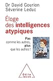 Eloge des intelligences atypiques : Pas comme les autres, plus que les autres ! by 
