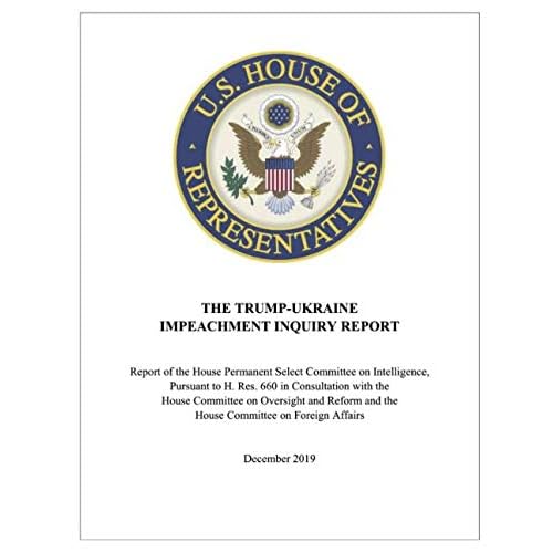 The Trump-Ukraine Impeachment Inquiry Report: Report of the House Permanent Select Committee on Intelligence, Pursuant to H. Res. 660 in Consultation ... and the House Committee on Foreign Affairs