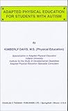 Adapted Physical Education for Students with Autism, Davis, Kimberly, 0398056889
