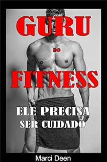 Livro Guru do Fitness: Ele Precisa ser cuidado Sexo Gay