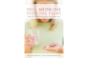 By Elyse M. Fitzpatrick - Will Medicine Stop the Pain?: Finding God's Healing for Depression, Anxiety, and Other Troubling Em