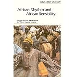 African Rhythm and African Sensibility: Aesthetics and Social Action in African Musical Idioms