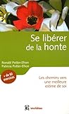 Se libérer de la honte : Les chemins vers une meilleure estime de soi by 