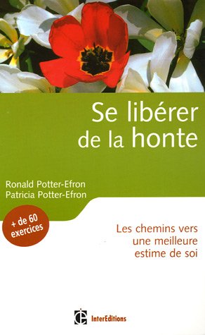 Se libérer de la honte : Les chemins vers une meilleure estime de soi by (Paperback)