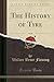 The History of Tyre, Vol. 10 (Classic Reprint)