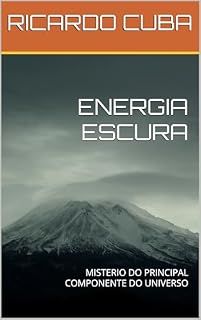 Livro ENERGIA ESCURA: MISTERIO DO PRINCIPAL COMPONENTE DO UNIVERSO
