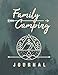 Family Camping Journal: A perfect campsite logbook for families who enjoy camping together. This prompt journal helps you create a keepsake record of ... have camped at & the memories you made there. by Journals & Logbooks, Pretty Useful Prompt Notebooks