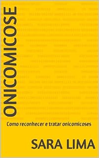 Livro Onicomicose: Como reconhecer e tratar onicomicoses (Pedicure Medicinal Livro 3)