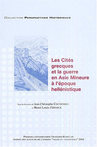 Les  cités grecques et la guerre en Asie mineure à l'époque hellénistique