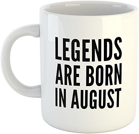 Legends Are Born In August 11oz Coffee Mug