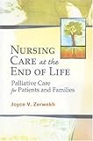 Nursing Care at the End of Life: Palliative Care for Patients and Families, Dr Joyce Zerwekh, 0803611285