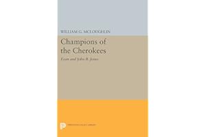 Champions of the Cherokees: Evan and John B. Jones (Princeton Legacy Library, 1003)
