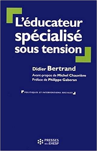 Amazon Fr L Educateur Specialise Sous Tension Bertrand Didier Chauviere Michel Gaberan Philippe Livres