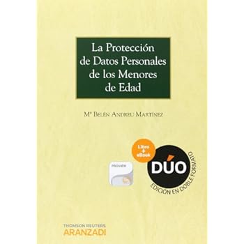 La protección de datos personales de los menores de edad (Papel + e-book) (Monografía)