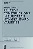 Relative Constructions in European Non-Standard Varieties, Murelli, Adriano, 3110238780