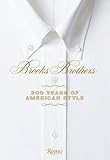Brooks Brothers: 200 Years of American Style by Kate Betts