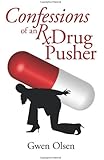 Confessions of an Rx Drug Pusher