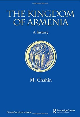 The Kingdom of Armenia: New Edition (Caucasus World)