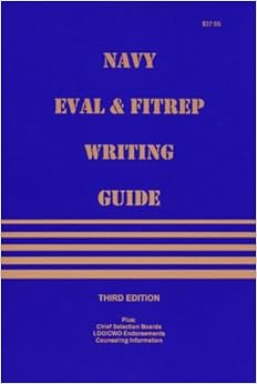 Navy EVAL and FITREP Writing Guide Navy EVAL and FITREP Writing Guide