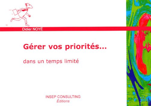 Gérer vos priorités dans un temps limité