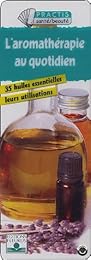L' aromathérapie au quotidien