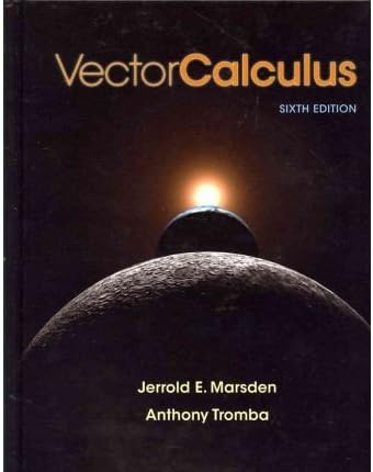 [ [ [ Vector Calculus [ VECTOR CALCULUS ] By Marsden, Jerrold E ( Author )Dec-16-2011 Hardcover Hardcover – December 16, 2011