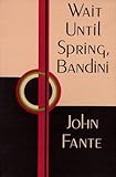 Paperback Wait Until Spring, Bandini by Fante, John (2002) Paperback Book