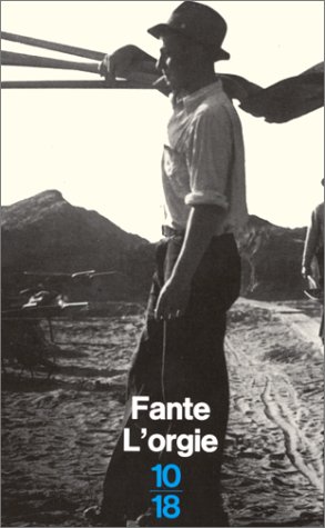 L'Orgie. (suivi de) 1933 fut une mauvaise année (Domaine étranger) (French Edition) by John Fante