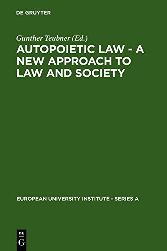 Autopoietic Law - A New Approach to Law and Society (Series A--Law)