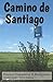Camino de Santiago - Practical Preparation and Background by Mr Gerald Kelly