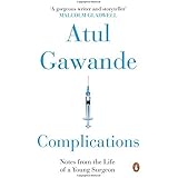 Penguin Books India Complications : Notes From The Life Of A Young Surgeon [Paperback] [Oct 28, 2014] ATUL GAWANDE