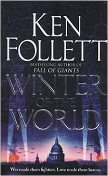 Century 2. Winter of the World, by Ken Follett Century 2. Winter of the World, by Ken Follett