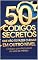 Livro 50 Códigos Secretos que Vão Te Fazer Chegar em Outro Nível: 50 Códigos Secretos que vai te levar do zero ao milhão