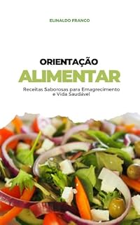 Livro Orientação Alimentar: Receitas Saborosas para Emagrecimento e Vida Saudável