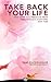 Take Back Your Life: Find Hope And Freedom From Fibromyalgia Symptoms And Pain