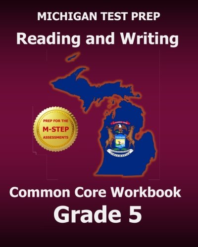Download MICHIGAN TEST PREP Reading and Writing Common Core Workbook Grade 5: Preparation for the M-STEP Assessments