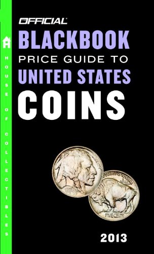 The Official Blackbook Price Guide to United States Coins 2013, 51st Edition