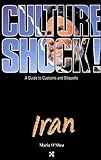 Culture Shock! Iran (Culture Shock! A Survival Guide to Customs & Etiquette) by 