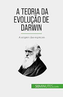 Livro A Teoria da Evolução de Darwin: A origem das espécies
