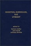 Cognition, Curriculum and Literacy, , 089391617X